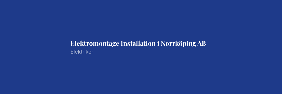 Elektromontage Installation i Norrköping AB – Elektriker i Norrköping