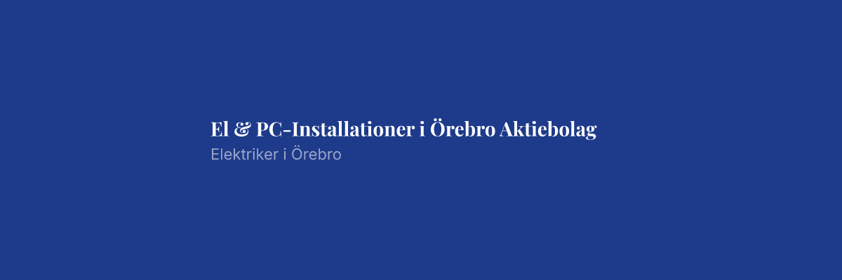 El & PC-Installationer i Örebro Aktiebolag