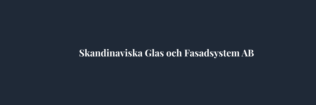 Skandinaviska Glas och Fasadsystem AB – Glasmästare i Göteborg