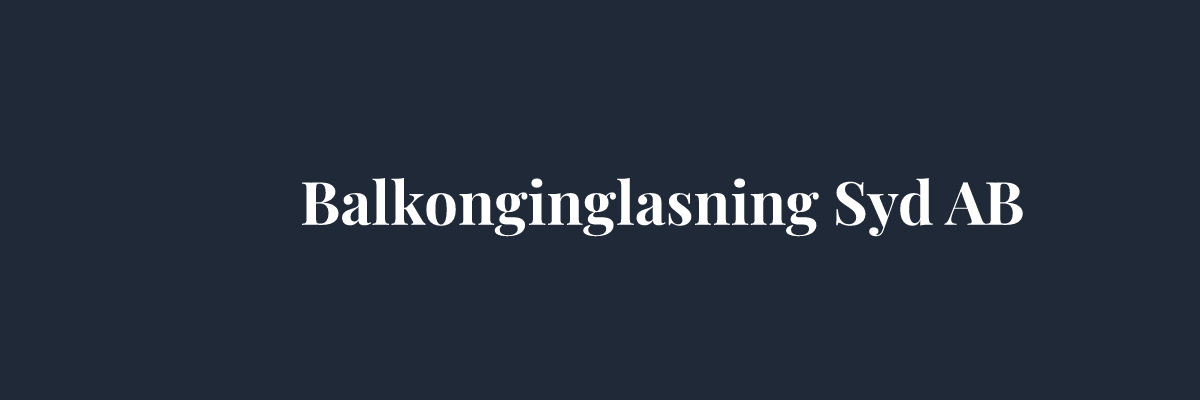 Balkonginglasning Syd AB – Glasmästare i Helsingborg