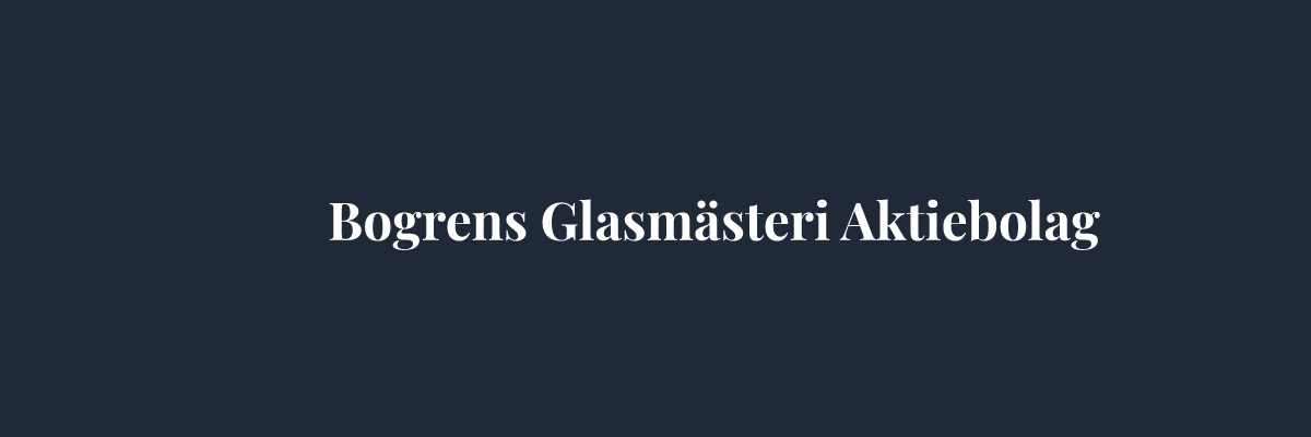 Bogrens Glasmästeri Aktiebolag – Glasmästare i Helsingborg
