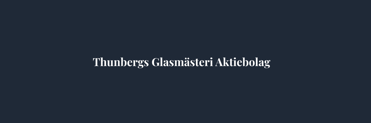 Thunbergs Glasmästeri Aktiebolag – Glasmästare i Örebro