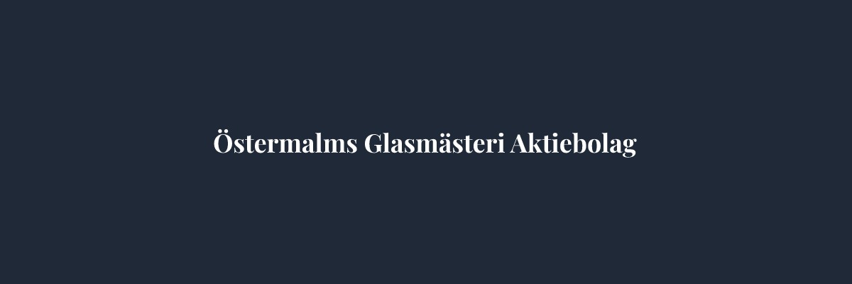 Östermalms Glasmästeri Aktiebolag – Glasmästare i Stockholm
