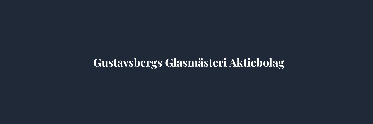 Gustavsbergs Glasmästeri Aktiebolag – Glasmästare i Stockholm