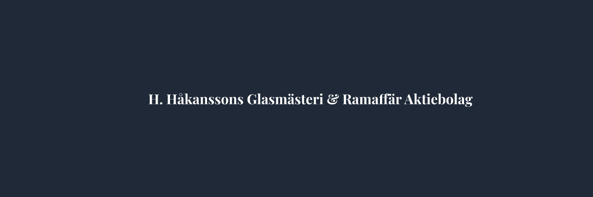 H. Håkanssons Glasmästeri & Ramaffär Aktiebolag – Glasmästare i Stockholm