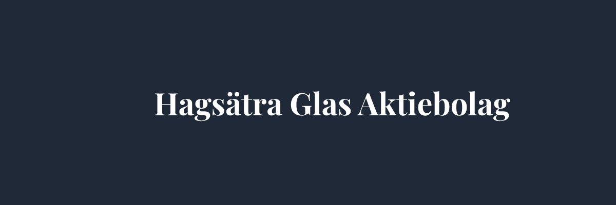 Hagsätra Glas Aktiebolag – Glasmästare i Stockholm