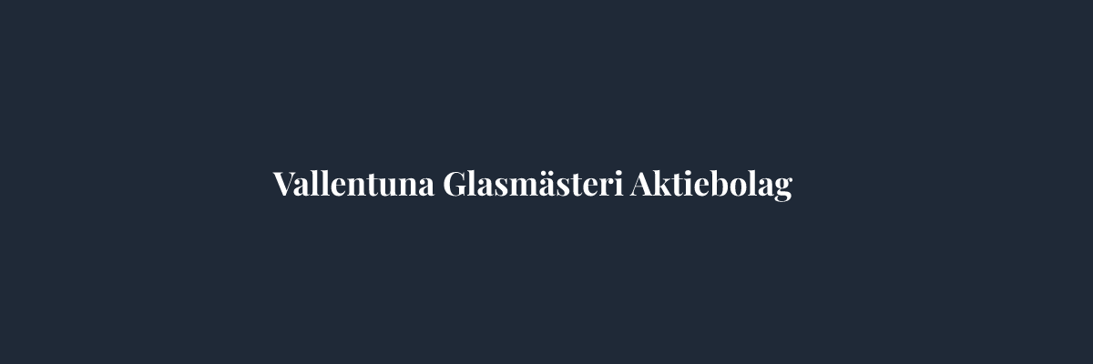Vallentuna Glasmästeri Aktiebolag – Glasmästare i Stockholm