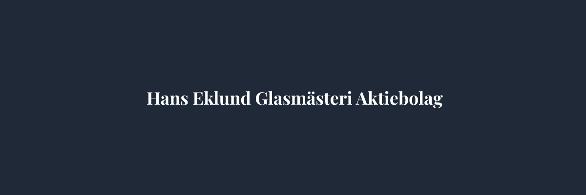Hans Eklund Glasmästeri Aktiebolag – Glasmästare i Västerås