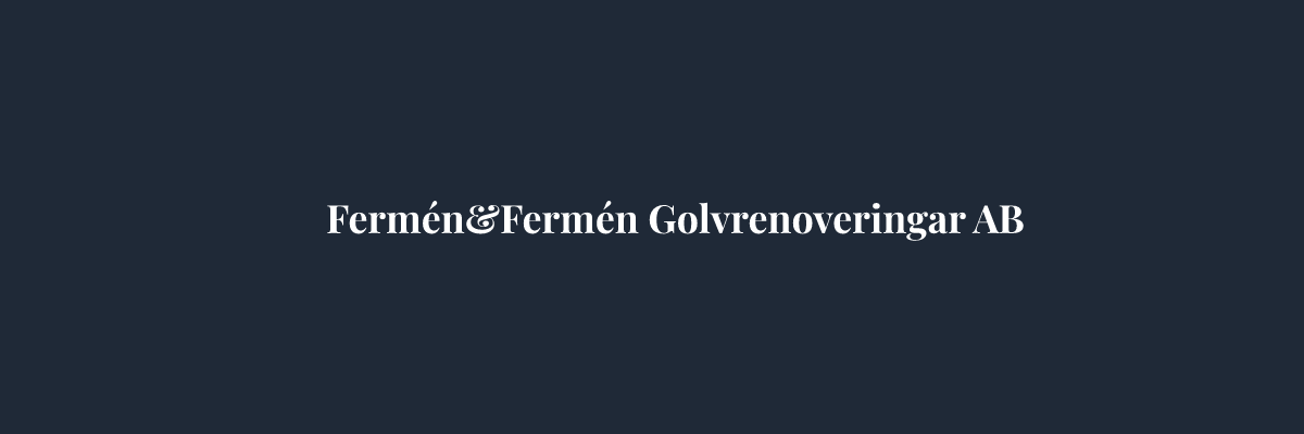 Fermén&Fermén Golvrenoveringar AB – Golvläggare i Göteborg