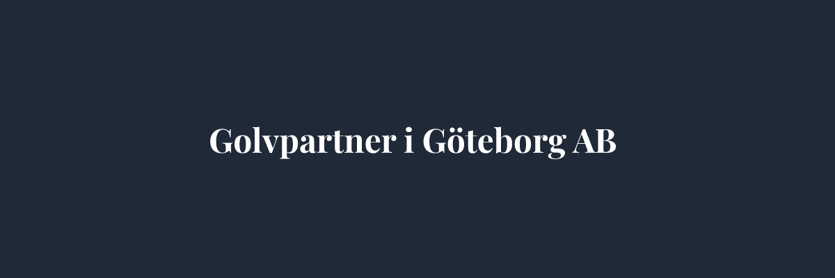 Golvpartner i Göteborg AB – Golvläggare i Göteborg