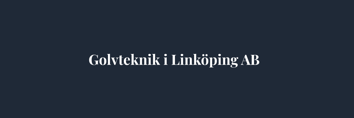 Golvteknik i Linköping AB – Golvläggare i Linköping