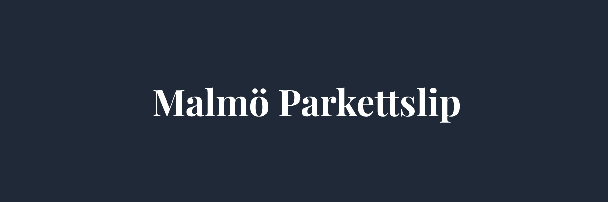 Malmö Parkettslip – Golvläggare i Malmö