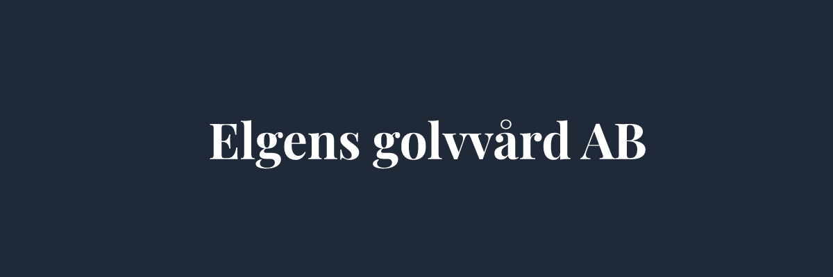 Elgens golvvård AB – Golvläggare i Stockholm