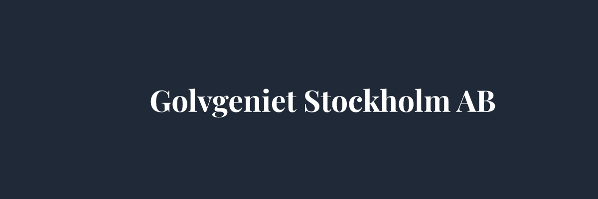 Golvgeniet Stockholm AB – Golvläggare i Stockholm