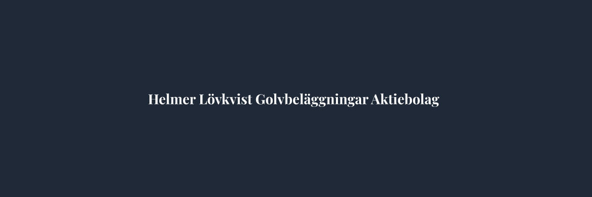 Helmer Lövkvist Golvbeläggningar Aktiebolag – Golvläggare i Stockholm