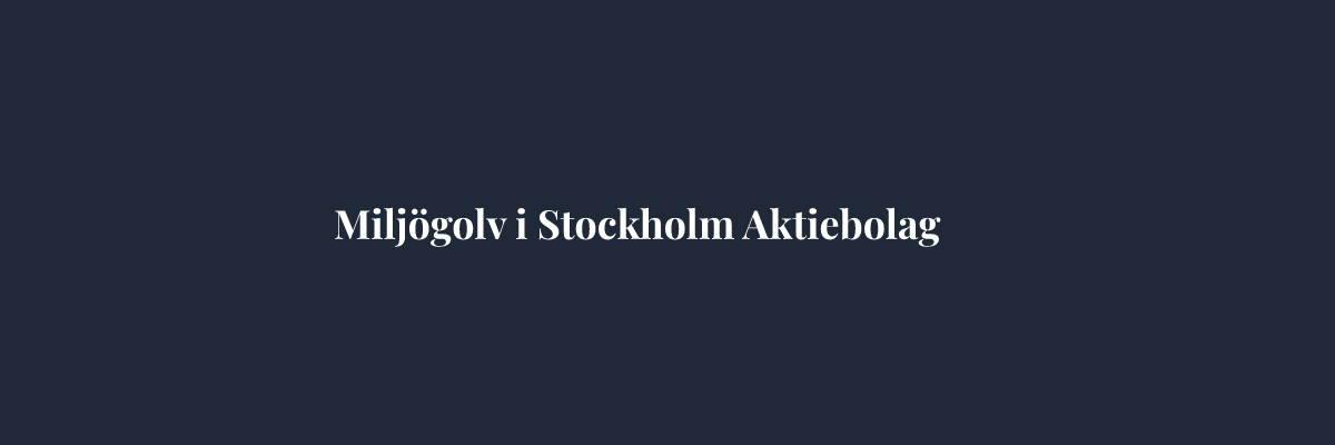 Miljögolv i Stockholm Aktiebolag – Golvläggare i Stockholm