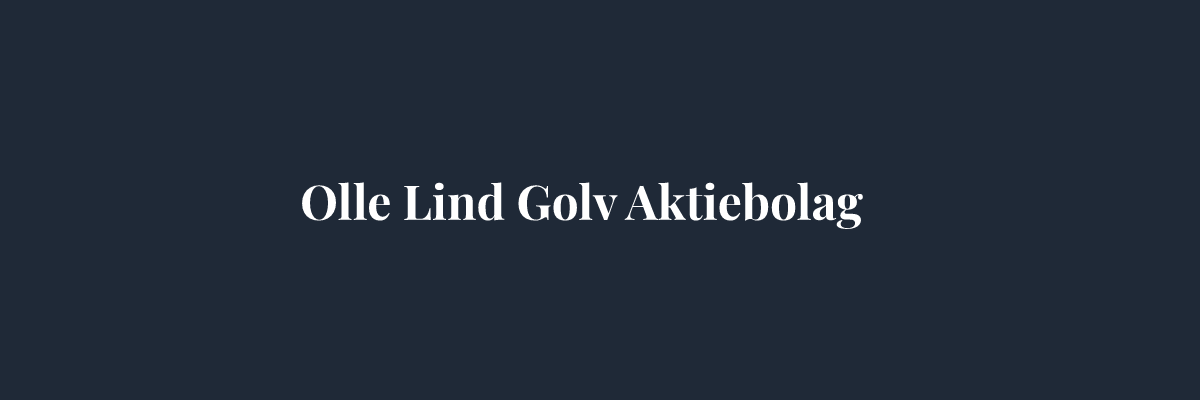 Olle Lind Golv Aktiebolag – Golvläggare i Stockholm