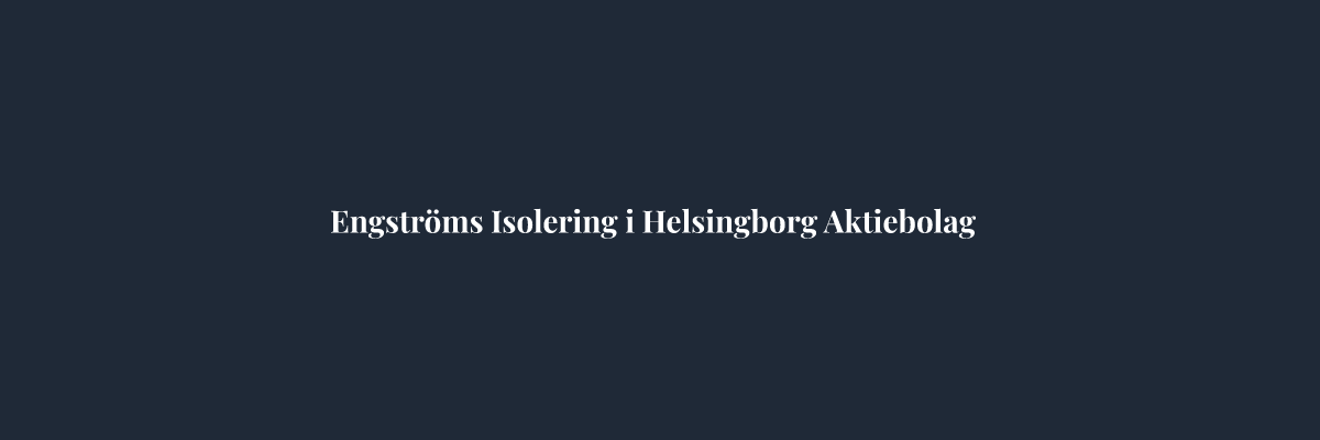Engströms Isolering i Helsingborg Aktiebolag – Isolering i Helsingborg
