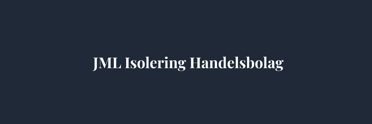 JML Isolering Handelsbolag – Isolering i Helsingborg