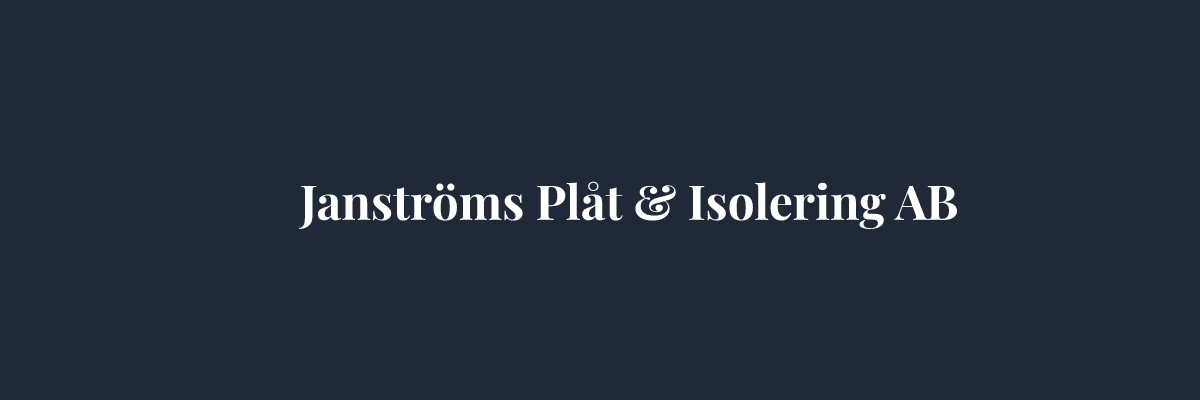 Janströms Plåt & Isolering AB – Isolering i Helsingborg