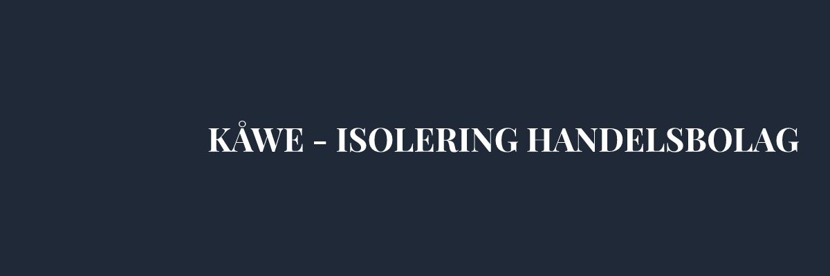 KÅWE - ISOLERING HANDELSBOLAG – Isolering i Helsingborg