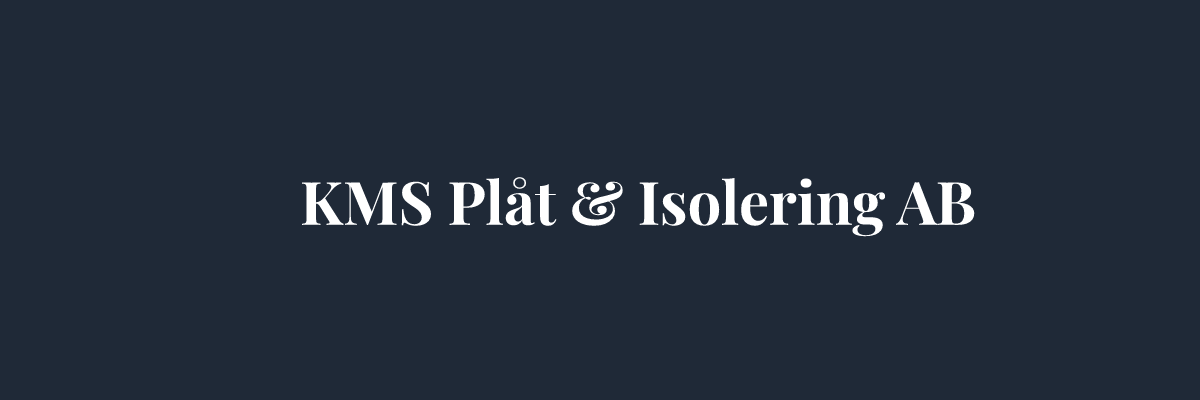 KMS Plåt & Isolering AB – Isolering i Helsingborg