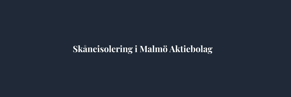 Skåneisolering i Malmö Aktiebolag – Isolering i Malmö
