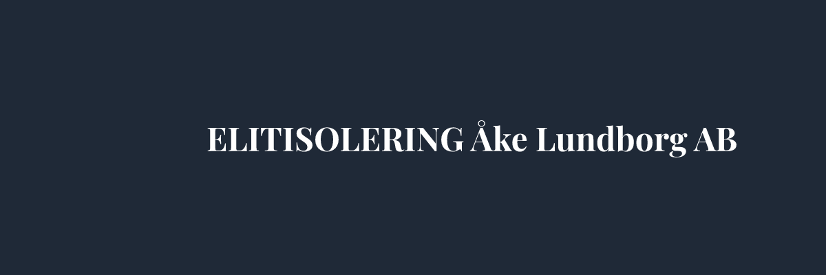 ELITISOLERING Åke Lundborg AB – Isolering i Stockholm