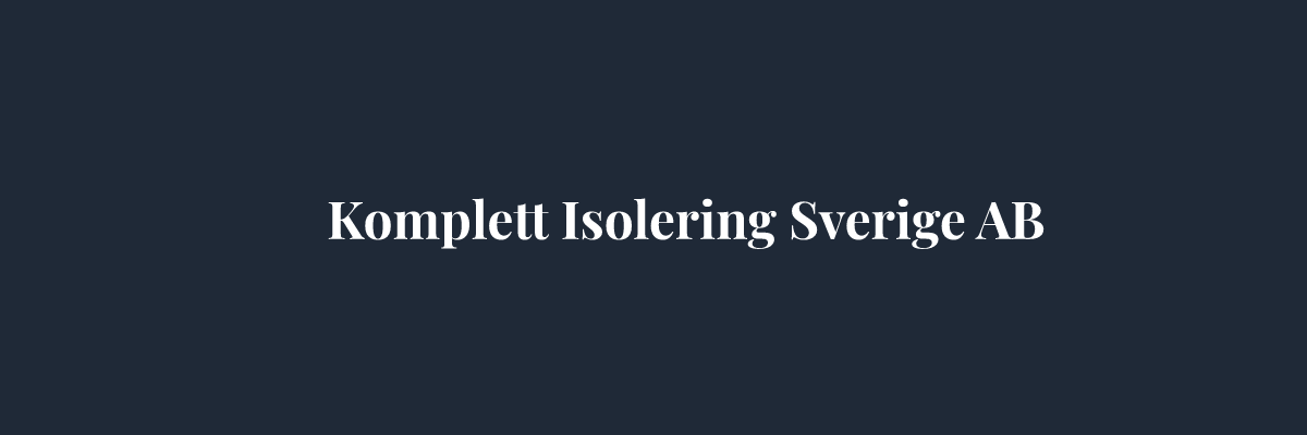 Komplett Isolering Sverige AB – Isolering i Stockholm
