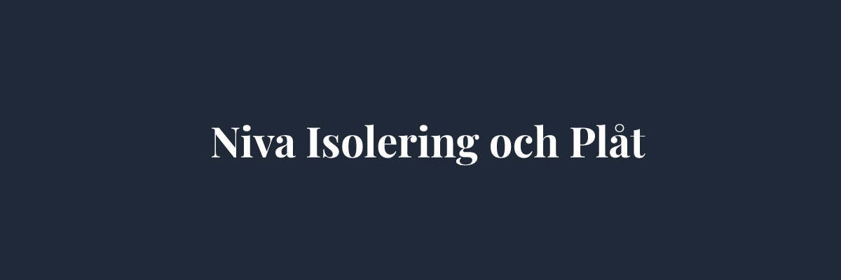 Niva Isolering och Plåt – Isolering i Stockholm