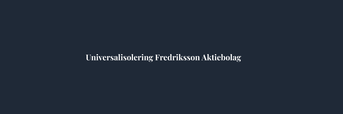 Universalisolering Fredriksson Aktiebolag – Isolering i Stockholm