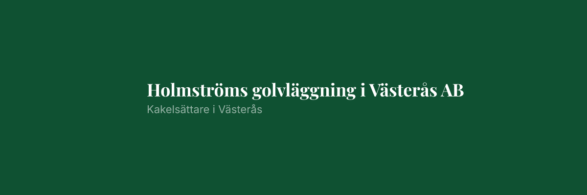 Holmströms golvläggning i Västerås AB