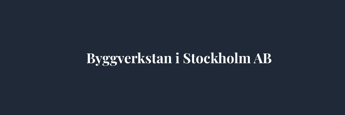 Byggverkstan i Stockholm AB – Markarbete i Stockholm