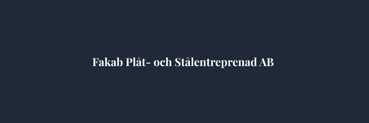 Fakab Plåt- och Stålentreprenad AB – Plåtslagare i Linköping