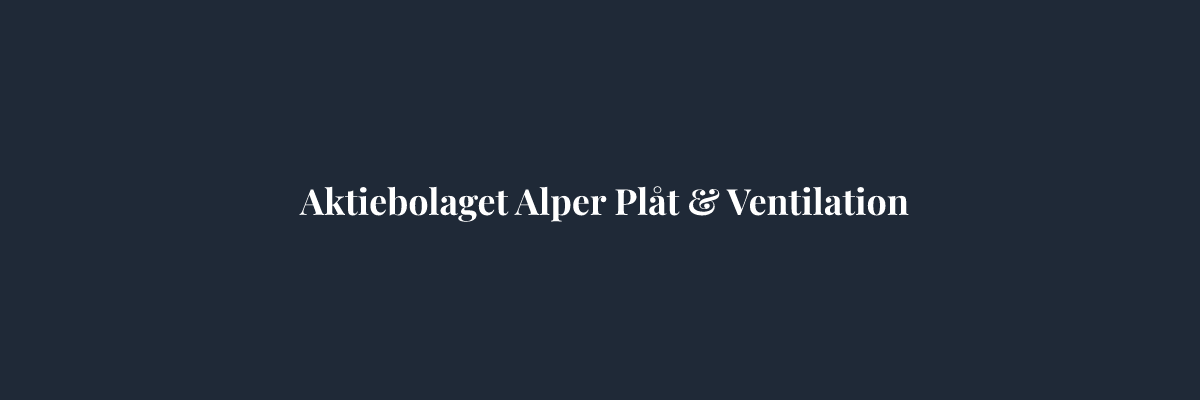 Aktiebolaget Alper Plåt & Ventilation – Plåtslagare i Stockholm