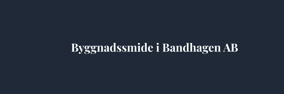 Byggnadssmide i Bandhagen AB – Plåtslagare i Stockholm
