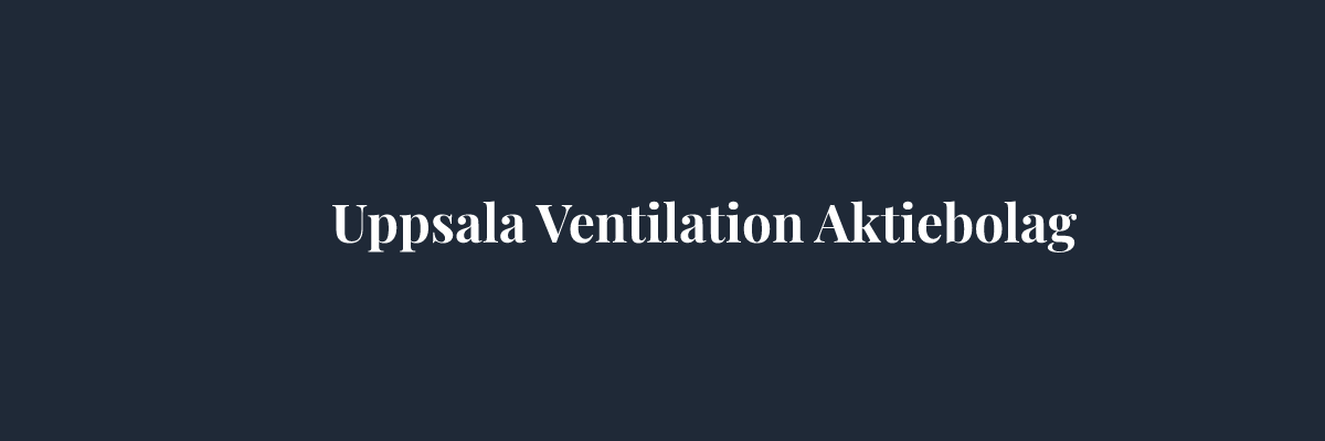 Uppsala Ventilation Aktiebolag – Plåtslagare i Uppsala