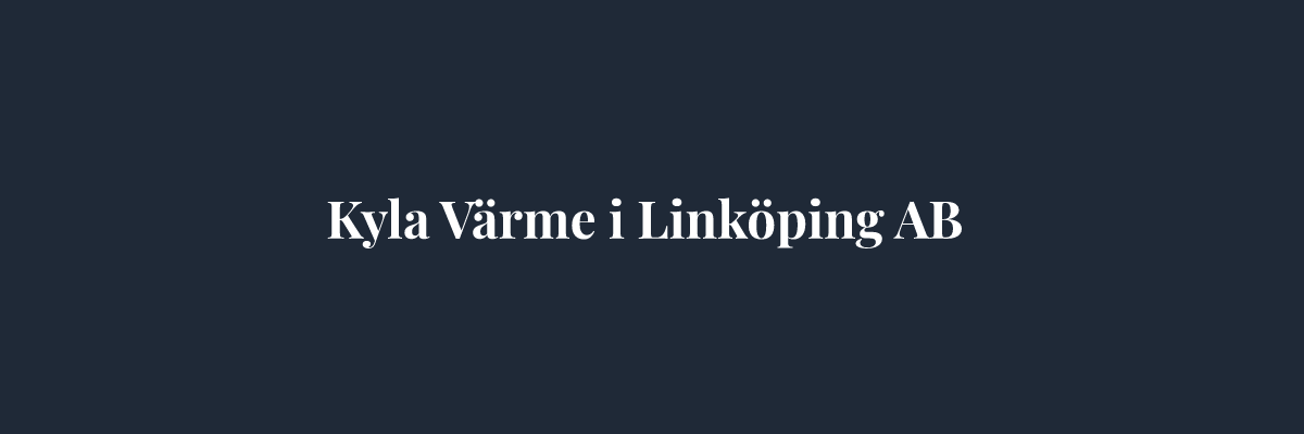 Kyla Värme i Linköping AB – Ventilation i Linköping