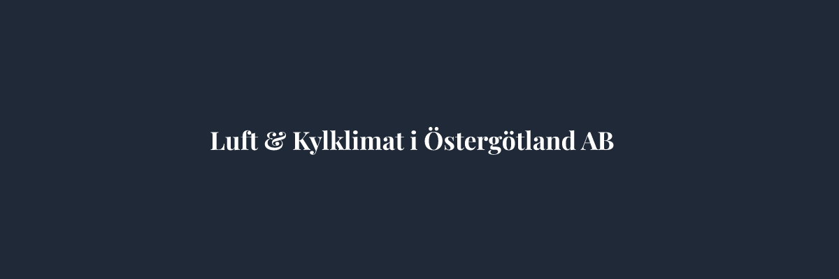 Luft & Kylklimat i Östergötland AB – Ventilation i Linköping