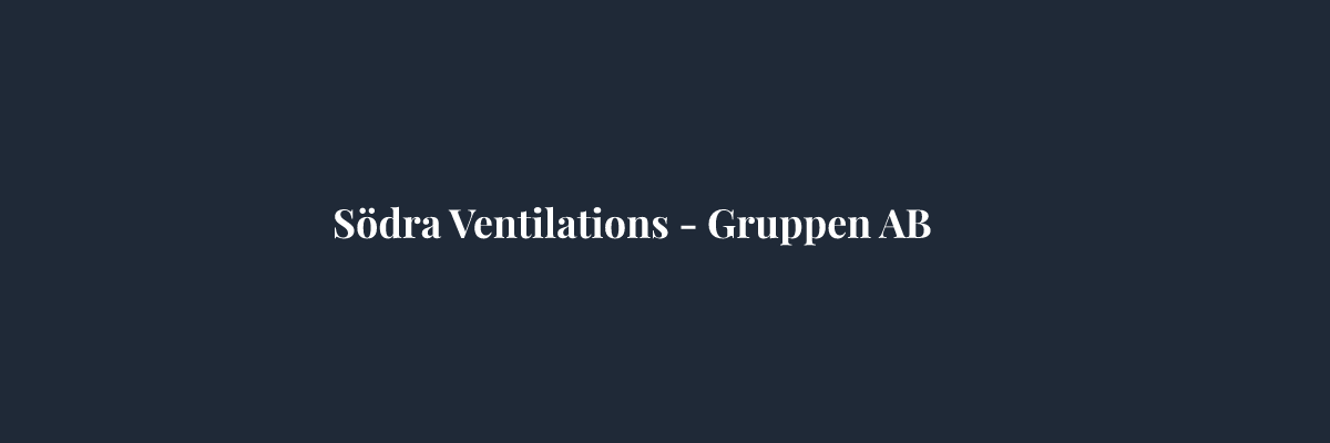 Södra Ventilations - Gruppen AB – Ventilation i Stockholm