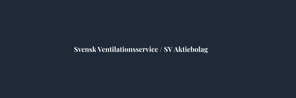 Svensk Ventilationsservice / SV Aktiebolag – Ventilation i Stockholm