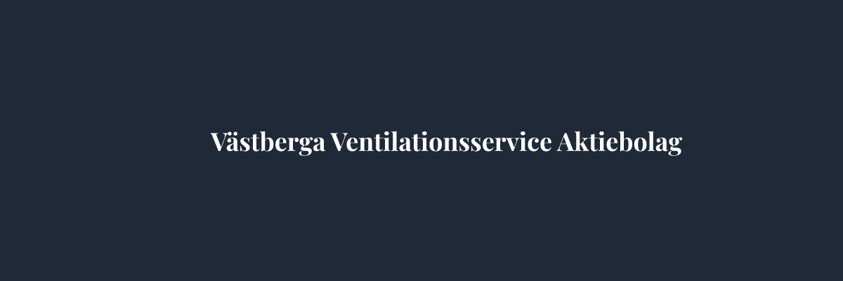 Västberga Ventilationsservice Aktiebolag – Ventilation i Stockholm